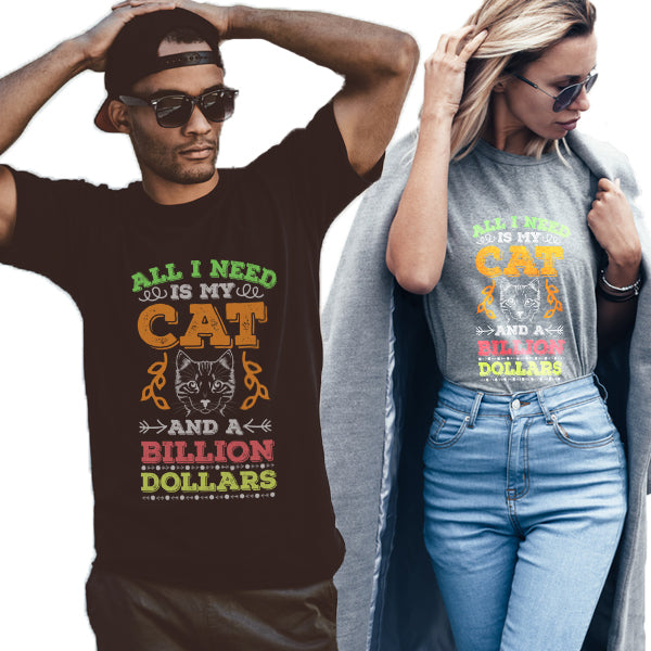 My Cat + A Billion Dollars Unisex T-Shirt