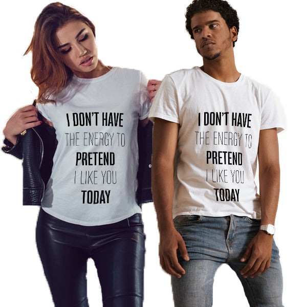 Can't Pretend I Like You Unisex T-Shirt