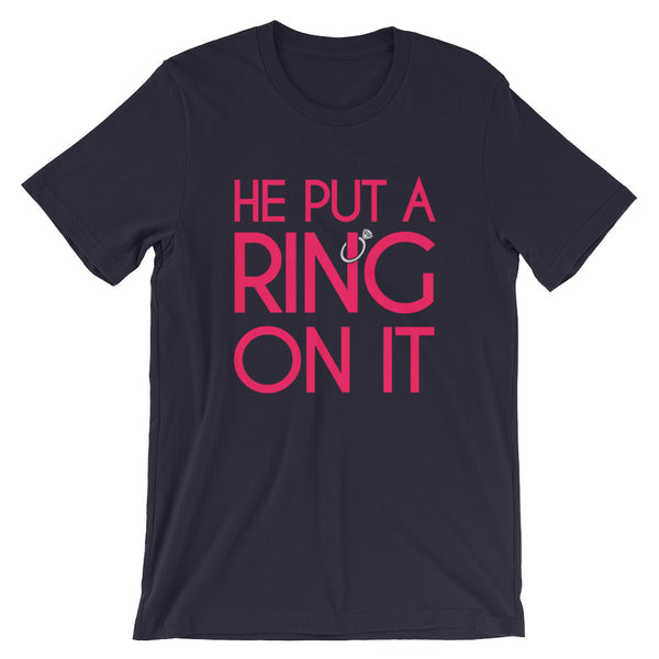 He Put A Ring On It Unisex T-Shirt
