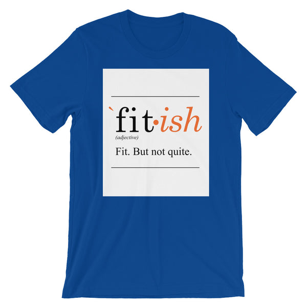 Fit-Ish Unisex T-Shirt
