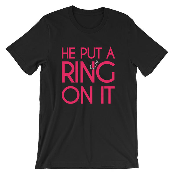 He Put A Ring On It Unisex T-Shirt
