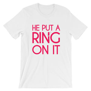 He Put A Ring On It Unisex T-Shirt