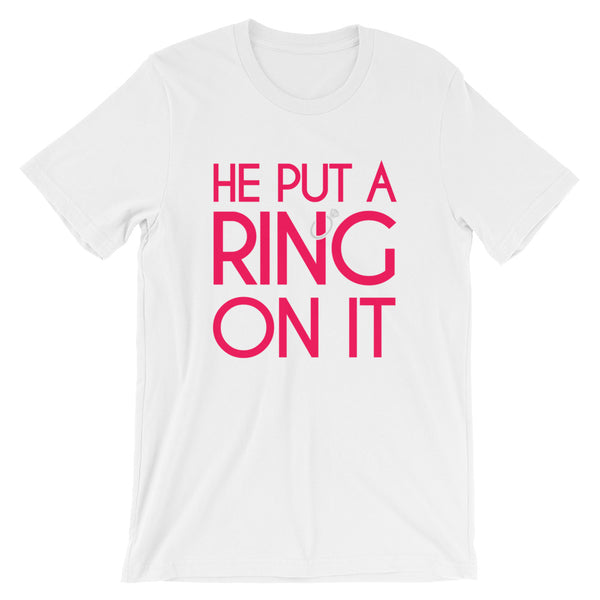 He Put A Ring On It Unisex T-Shirt