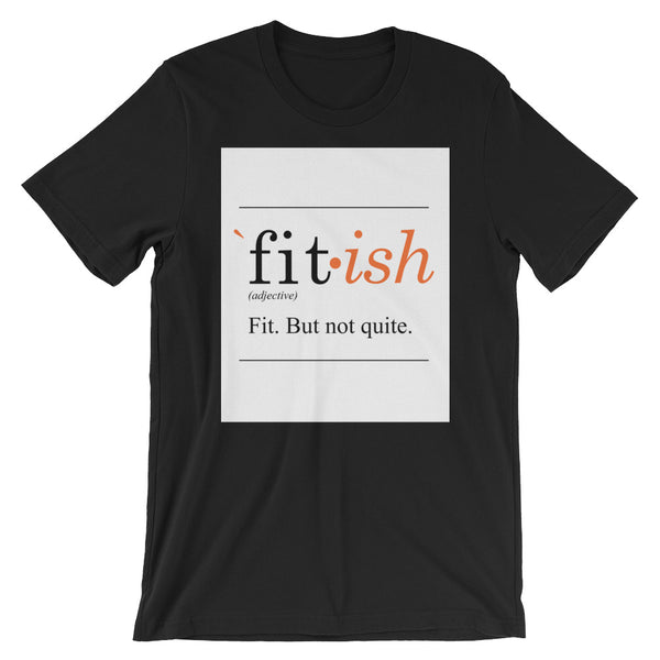 Fit-Ish Unisex T-Shirt