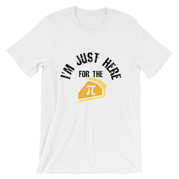 Here For The Pi Unisex T-Shirt
