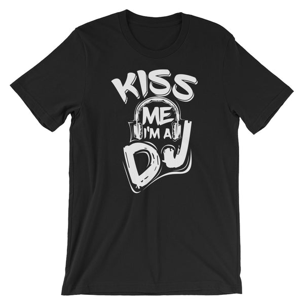 Kiss Me I'm A DJ Unisex T-Shirt