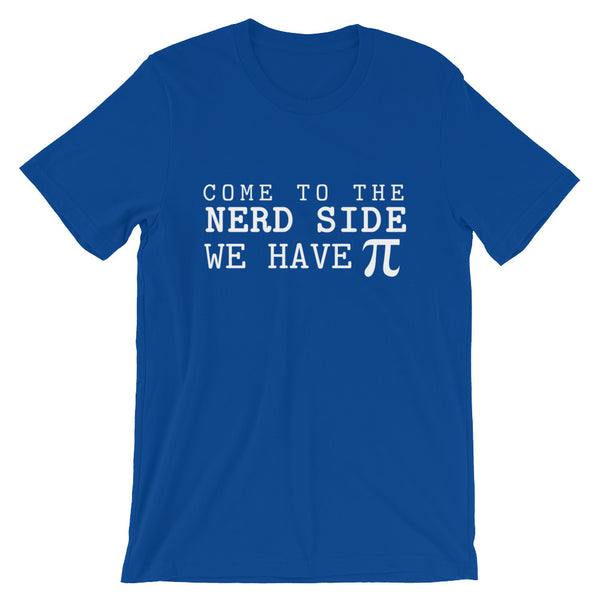 The Nerd Side Has Pi Unisex T-Shirt