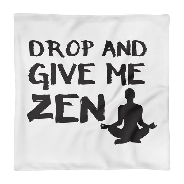 Give Me Zen Throw Pillow Case