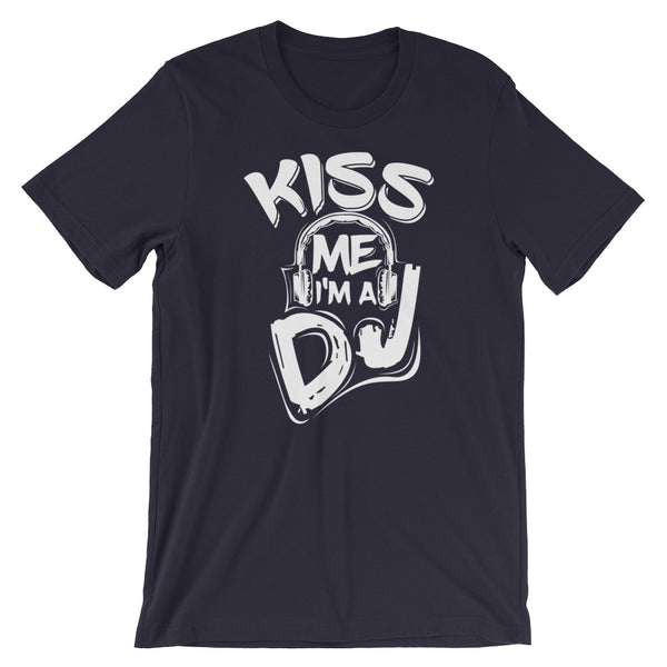 Kiss Me I'm A DJ Unisex T-Shirt