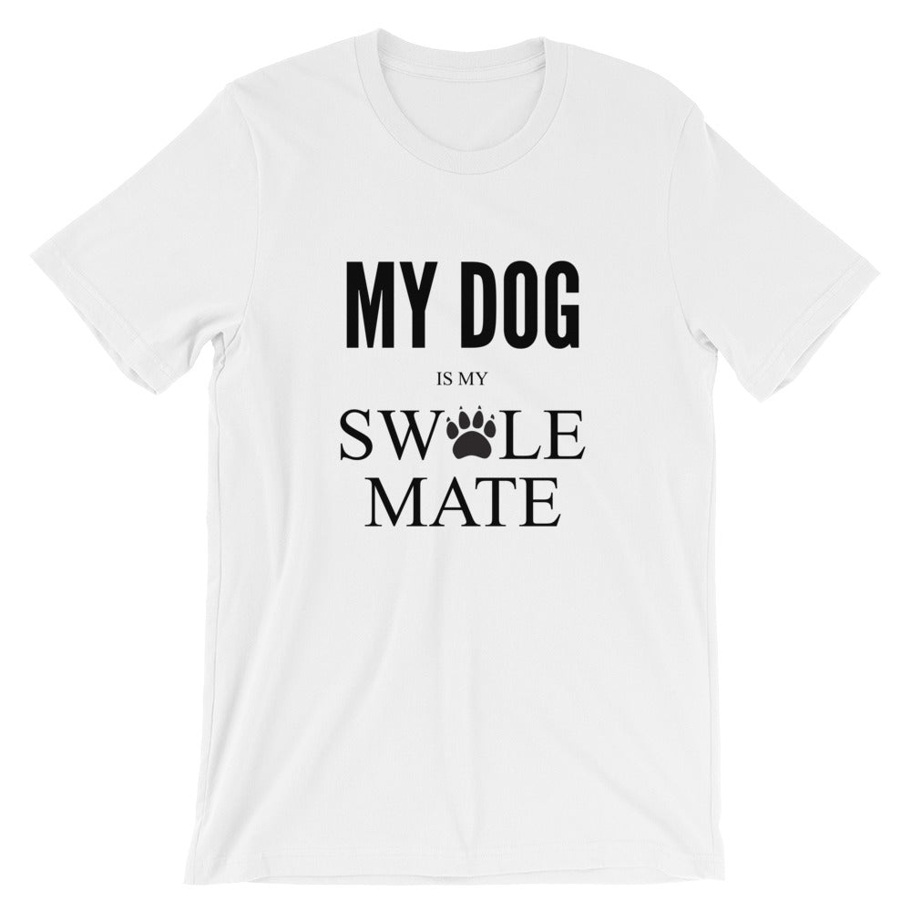 My Dog Is My Swole Mate Unisex T-Shirt