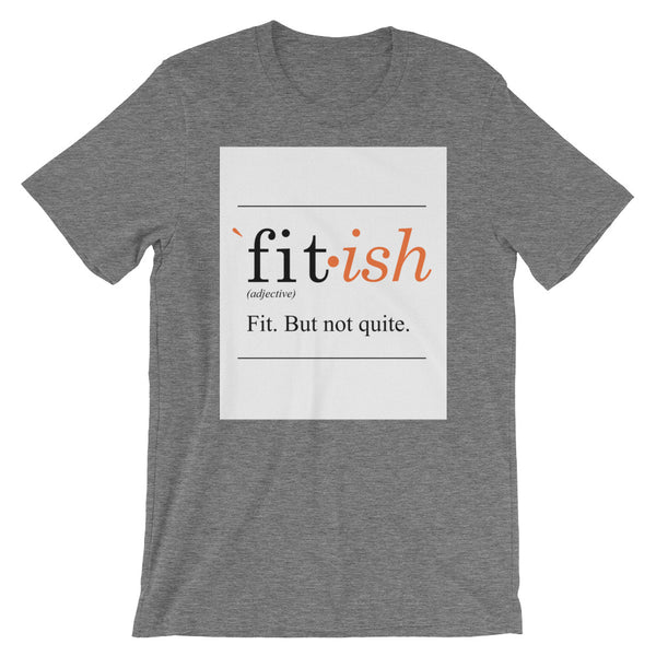 Fit-Ish Unisex T-Shirt