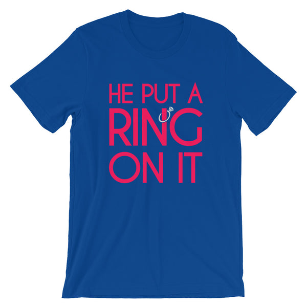 He Put A Ring On It Unisex T-Shirt