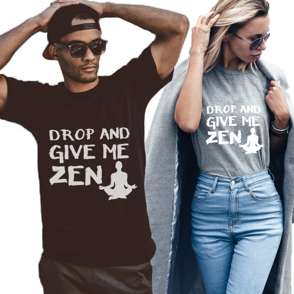 Drop And Give Me Zen Unisex T-Shirt